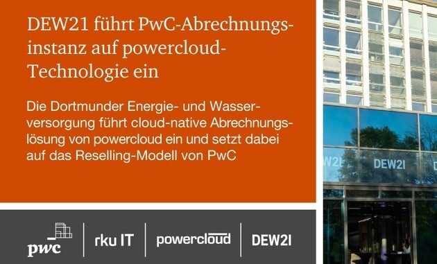 DEW21 setzt bei Digitalisierung auf PwC-Abrechnungsinstanz auf powercloud-Basis sowie ...
